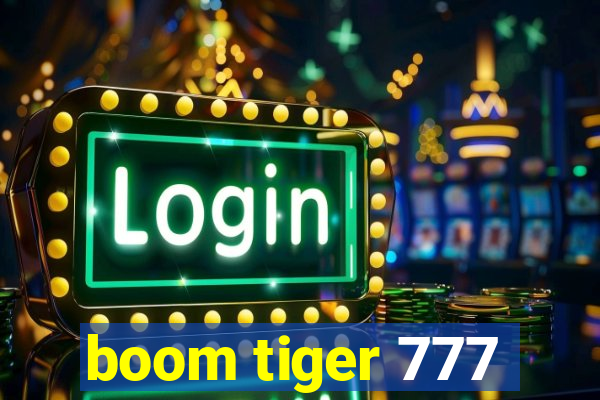 boom tiger 777